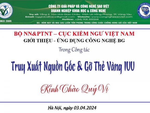 Ứng dụng công nghệ BG cho Truy xuất nguồn gốc & Gỡ thẻ vàng IUU ngành Thủy sản Việt Nam Ứng dụng công nghệ BG cho Truy xuất nguồn gốc & Gỡ thẻ vàng IUU ngành Thủy sản Việt Nam